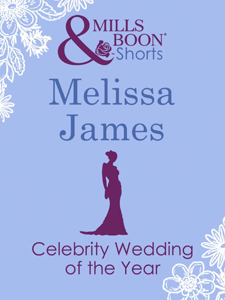 Melissa James - Celebrity Wedding of the Year, E-bok