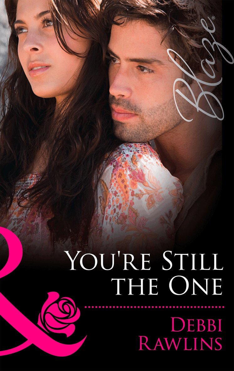 Debbi Rawlins - You're Still The One, E-bok