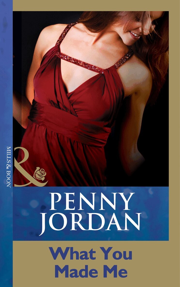 Penny Jordan - What You Made Me, E-bok