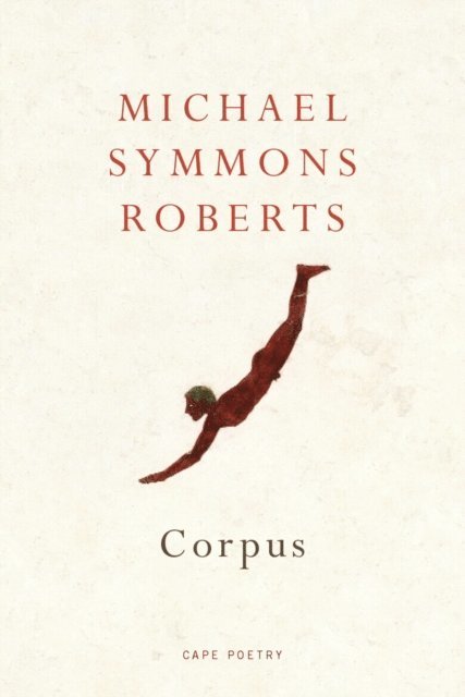 Michael Symmons Roberts - Corpus, E-bok