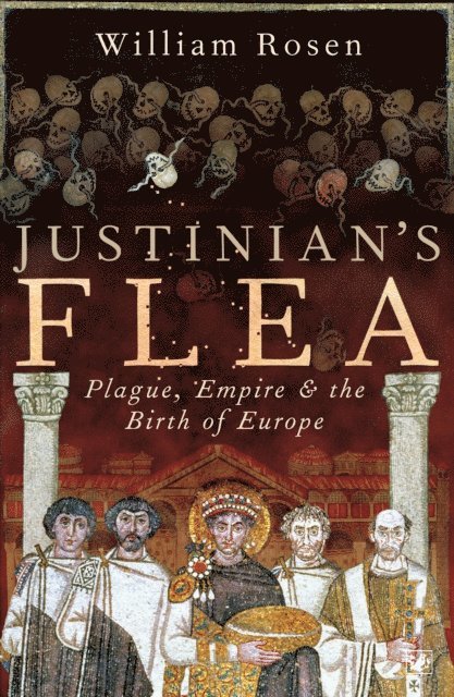 William Rosen - Justinian's Flea, E-bok
