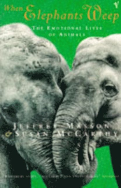Jeffrey Masson, Susan McCarthy - When Elephants Weep, E-bok