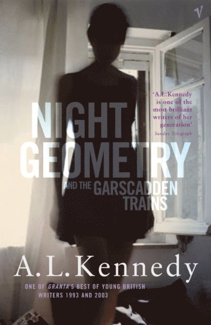 A.L. Kennedy - Night Geometry And The Garscadden Trains, E-bok