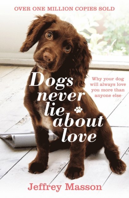 Jeffrey Masson - Dogs Never Lie About Love, E-bok