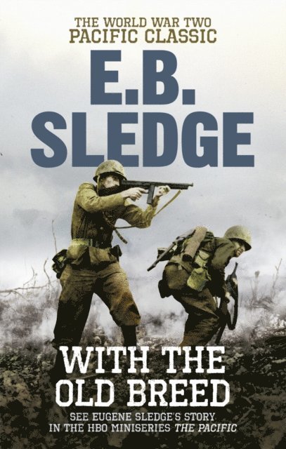 Eugene B Sledge - With the Old Breed, E-bok