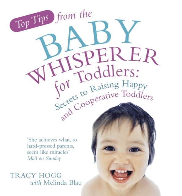 Melinda Blau, Tracy Hogg - Top Tips from the Baby Whisperer for Toddlers, E-bok