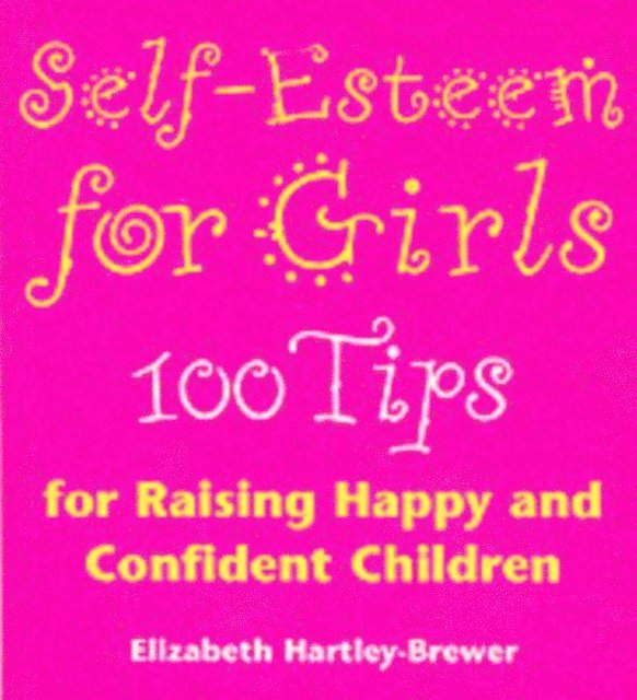 Elizabeth Hartley-Brewer - Self Esteem For Girls, E-bok