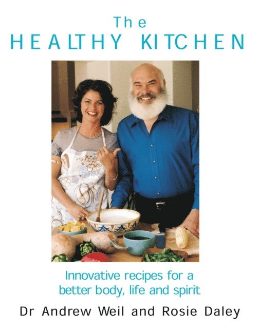 Andrew Weil, Rosie Daley - Healthy Kitchen, E-bok
