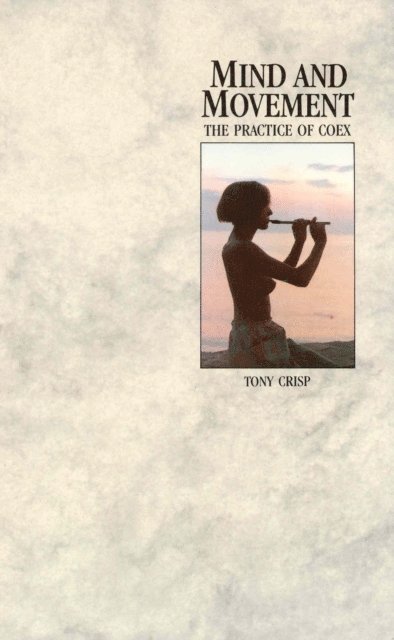 Tony Crisp - Mind And Movement, E-bok