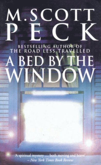 M. Scott Peck - Bed By The Window, E-bok