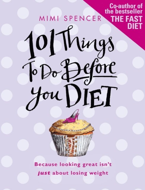 Mimi Spencer - 101 Things to Do Before You Diet, E-bok