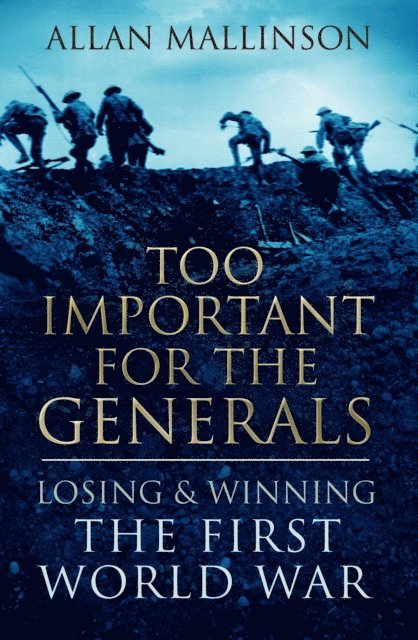 Allan Mallinson - Too Important for the Generals, E-bok