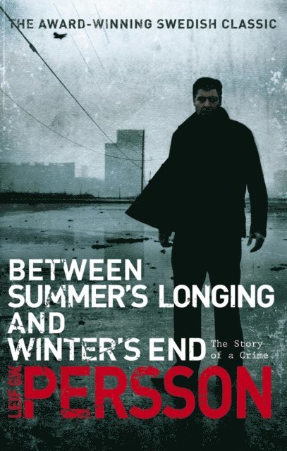 Leif G W Persson - Between Summer's Longing and Winter's End, E-bok