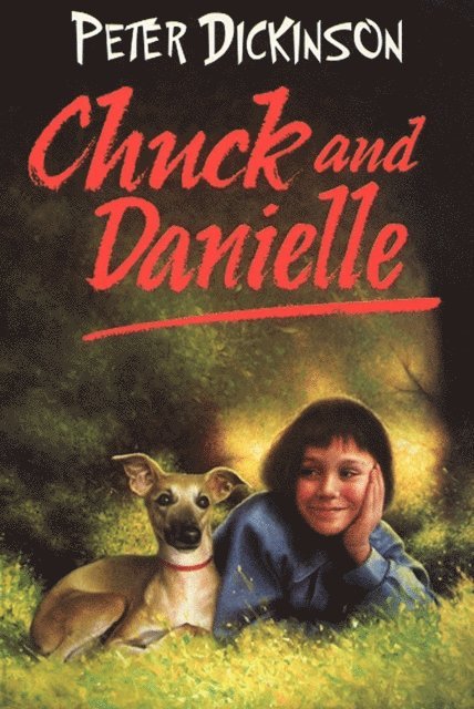 Peter Dickinson - Chuck and Danielle, E-bok