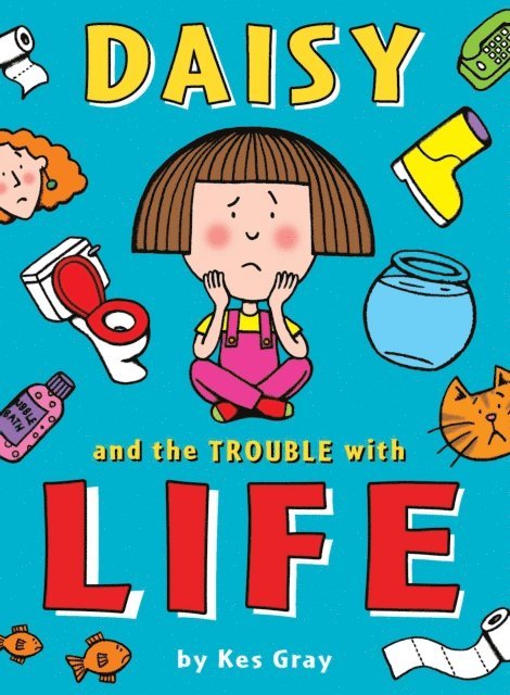 Kes Gray - Daisy and the Trouble with Life, E-bok