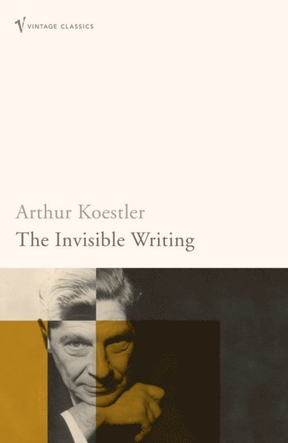 Arthur Koestler - Invisible Writing, E-bok