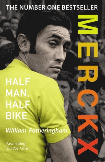 William Fotheringham - Merckx: Half Man, Half Bike, E-bok