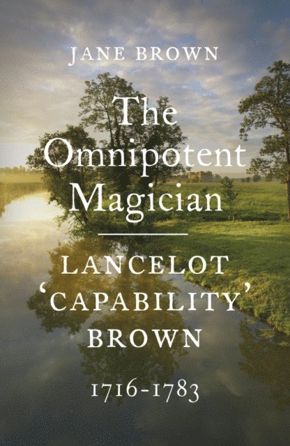 Jane Brown - Lancelot 'Capability' Brown, 1716-1783, E-bok