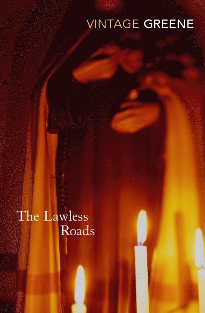 Graham Greene - Lawless Roads, E-bok