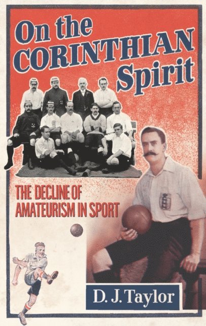 D J Taylor - On The Corinthian Spirit, E-bok