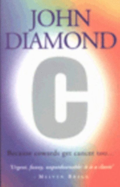 John Diamond - C: Because Cowards Get Cancer Too, E-bok
