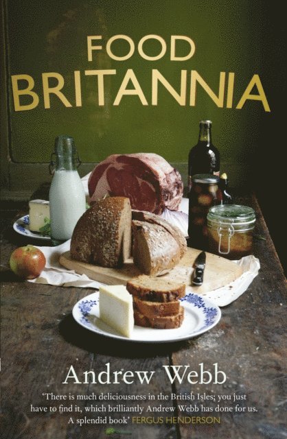 Andrew Webb - Food Britannia, E-bok