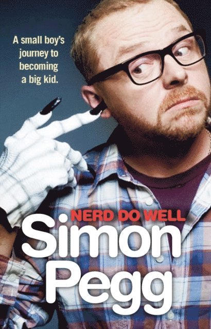Simon Pegg - Nerd Do Well, E-bok