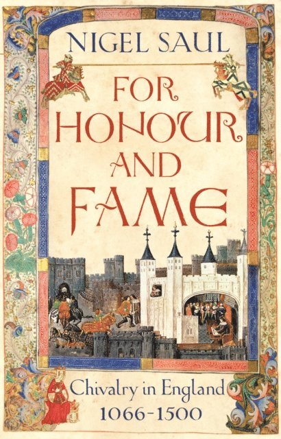 Nigel Saul - For Honour and Fame, E-bok