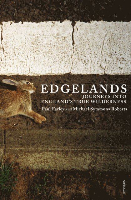 Michael Symmons Roberts, Paul Farley - Edgelands, E-bok