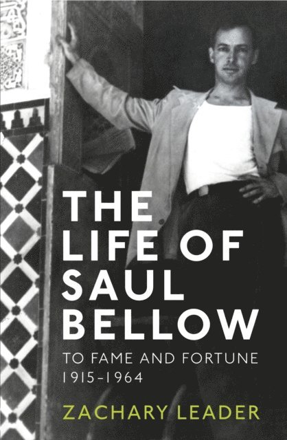 Zachary Leader - Life of Saul Bellow, E-bok