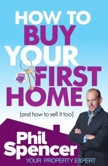 Phil Spencer - How to Buy Your First Home (And How to Sell it Too), E-bok. Tillgänglighet: Lägg i varukorg