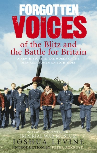 Joshua Levine - Forgotten Voices of the Blitz and the Battle For Britain, E-bok