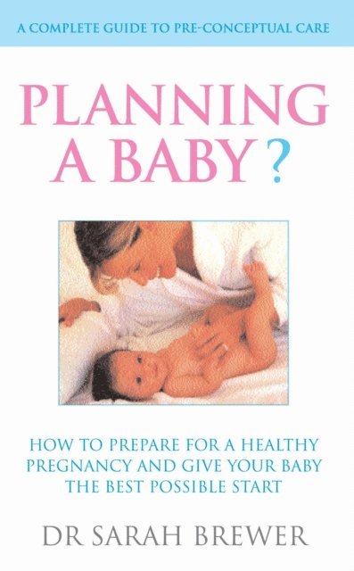 Sarah Brewer - Planning A Baby?, E-bok