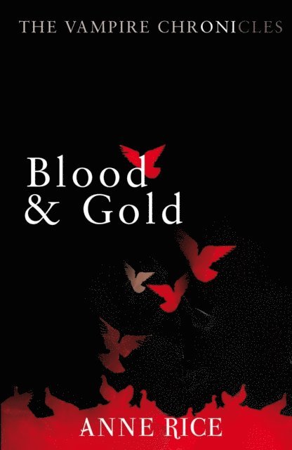 Anne Rice - Blood And Gold, E-bok