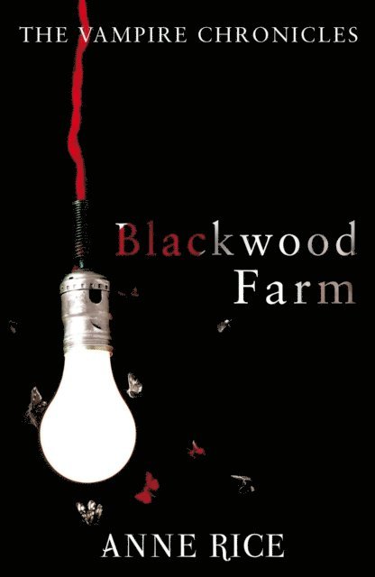 Anne Rice - Blackwood Farm, E-bok