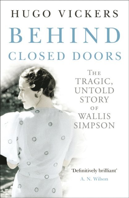 Hugo Vickers - Behind Closed Doors, E-bok