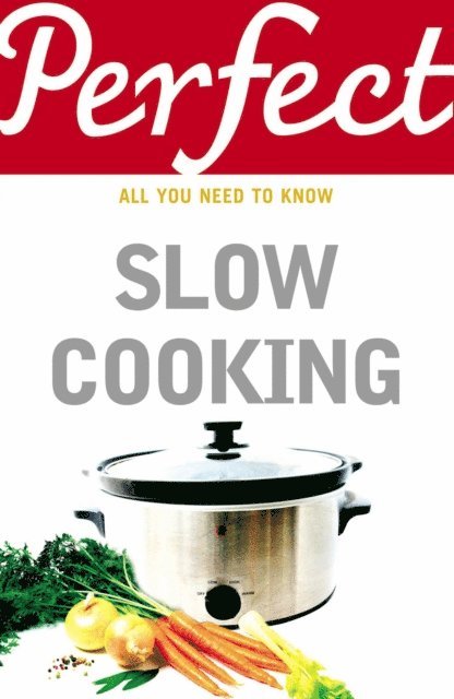 Elizabeth Brown - Perfect Slow Cooking, E-bok