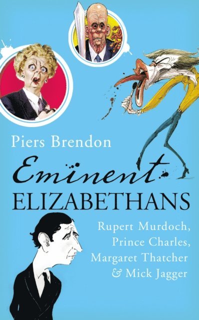 Piers Brendon - Eminent Elizabethans, E-bok
