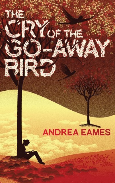 Andrea Eames - Cry of the Go-Away Bird, E-bok