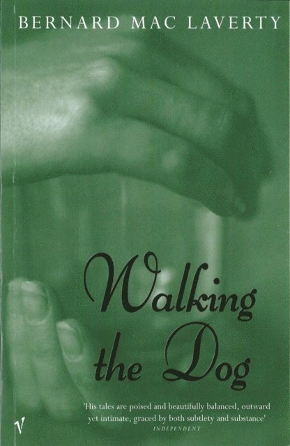 Bernard MacLaverty - Walking the Dog and Other Stories, E-bok