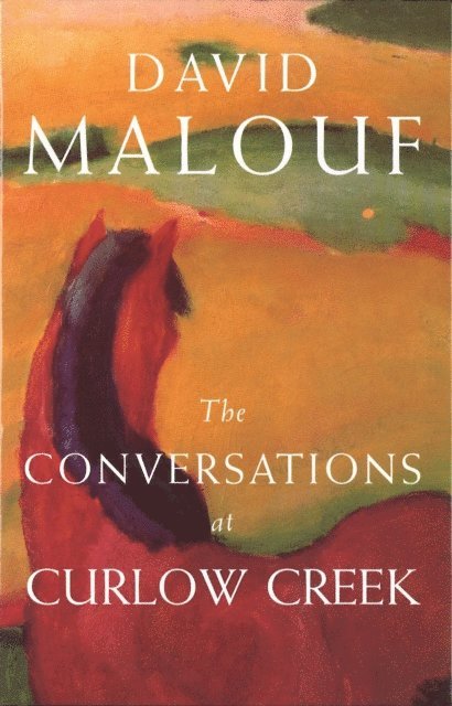 David Malouf - Conversations At Curlew Creek, E-bok