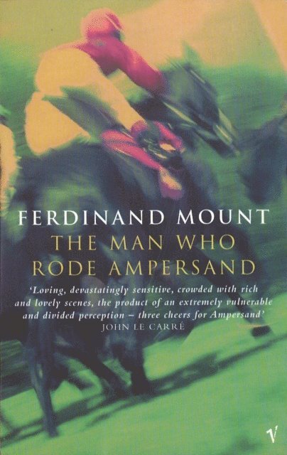 Ferdinand Mount - Man Who Rode Ampersand, E-bok
