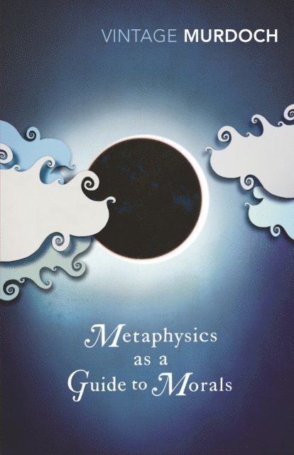 Iris Murdoch - Metaphysics as a Guide to Morals, E-bok