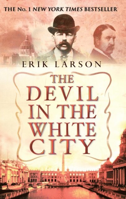 Erik Larson - Devil In The White City, E-bok