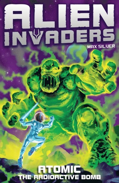 Max Silver - Alien Invaders 5: Atomic - The Radioactive Bomb, E-bok. Tillgänglighet: Lägg i varukorg