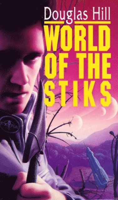 Douglas Hill - World Of The Stiks, E-bok