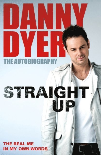 Danny Dyer - Straight Up, E-bok