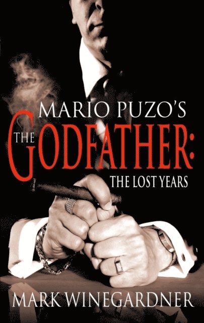 Mark Winegardner - Godfather: The Lost Years, E-bok