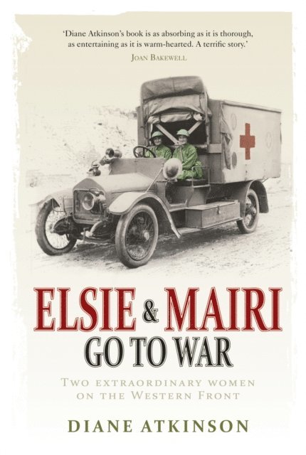 Diane Atkinson - Elsie and Mairi Go to War, E-bok