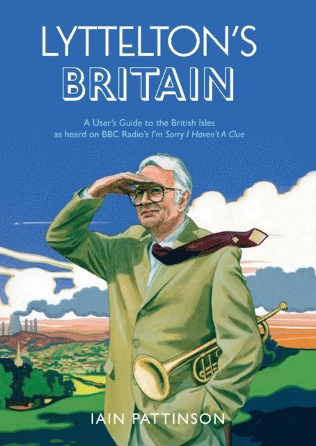 Iain Pattinson - Lyttelton's Britain, E-bok